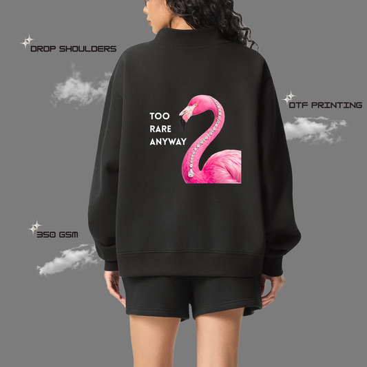 "Too Rare Anyway" Sweatshirt – 350 GSM Fleece